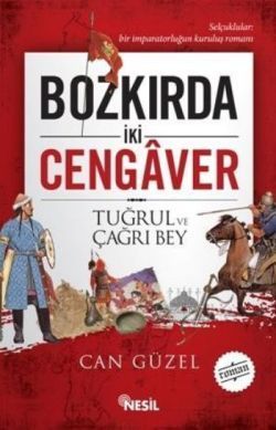 Bozkırda İki Cengaver Tuğrul ve Çağrı Bey Can Güzel Türkçe kitap kapağı