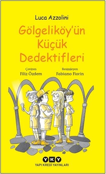 Gölgeliköy’ün Küçük Dedektifleri - Yapı Kredi Yayınları Kitap