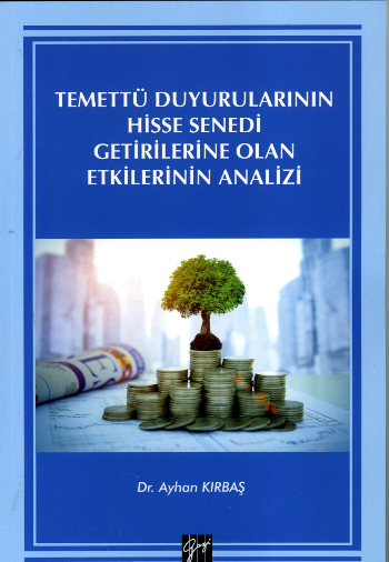 Temettü Duyurularının Hisse Senedi Getirilerine Olan Etkilerinin Analizi - Gazi Kitabevi Kitap