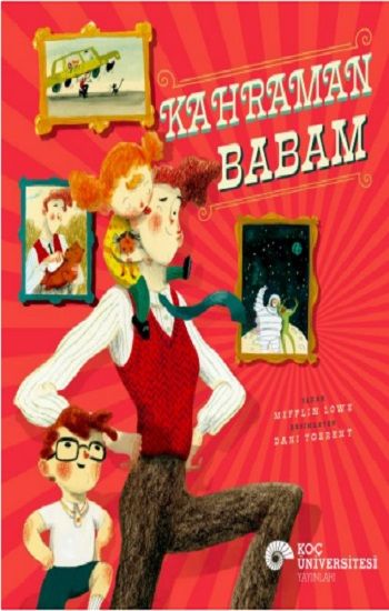 Kahraman Babam - Koç Üniversitesi Yayınları Kitap