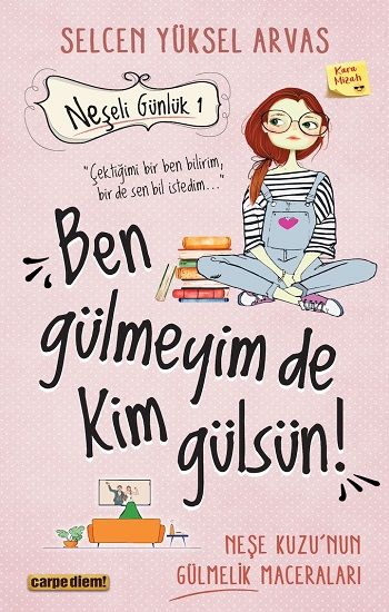 Neşeli Günlük - Ben Gülmeyim de Kim Gülsün! - Carpe Diem Kitapları Kitap