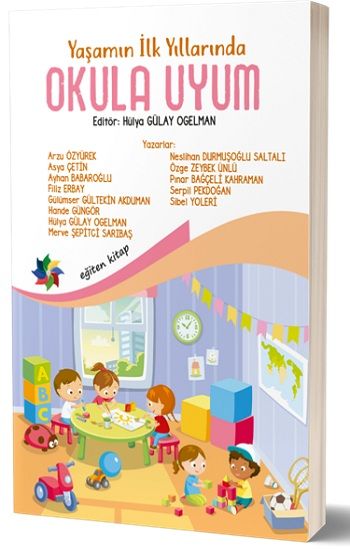 Yaşamın İlk Yollarında: Okula Uyum Süreci - Eğiten Kitap Kitap