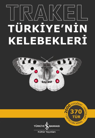Trakel – Türkiye’nin Kelebekleri - İş Bankası Kültür Yayınları Kitap