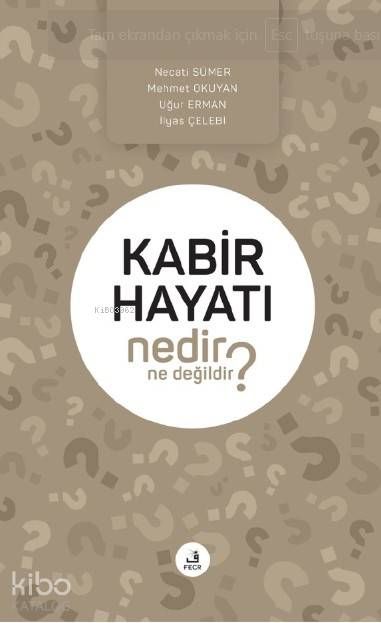 Kabir Hayatı Nedir Ne Değildir? - Fecr Yayınları Kitap