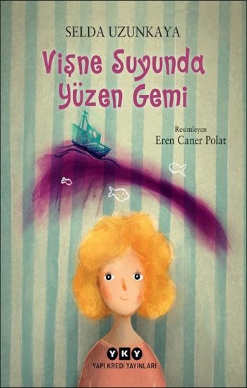 Vişne Suyunda Yüzen Gemi - Yapı Kredi Yayınları Kitap