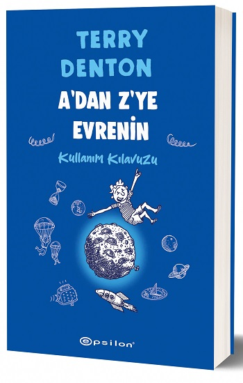 A'dan Z'ye Evrenin Kullanım Kılavuzu (Flexi Kapak) - Epsilon Yayınları Kitap