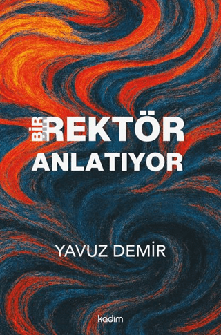 Bir Rektör Anlatıyor - Kadim Yayınları Kitap