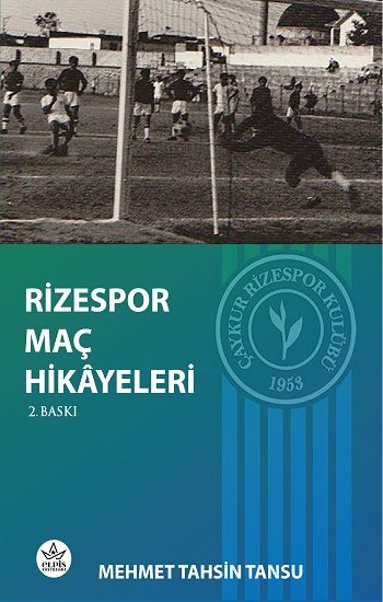 Rizespor Maç Hikâyeleri - Elpis Yayınları Kitap