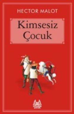 Kimsesiz Çocuk - Arkadaş Yayınları Kitap