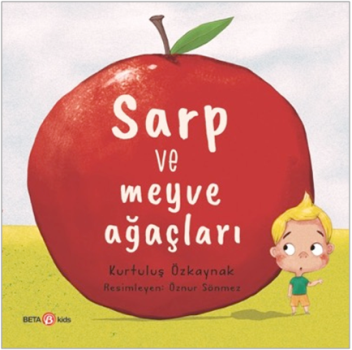 Sarp ve Meyve Ağaçları - Beta Kids Kitap