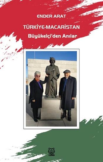 Türkiye-Macaristan Büyükelçi’den Anılar - Luna Yayınları Kitap