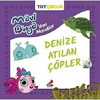 Denize Atılan Çöpler - Mavi Dünya’dan Masallar - Erdem Çocuk Kitap