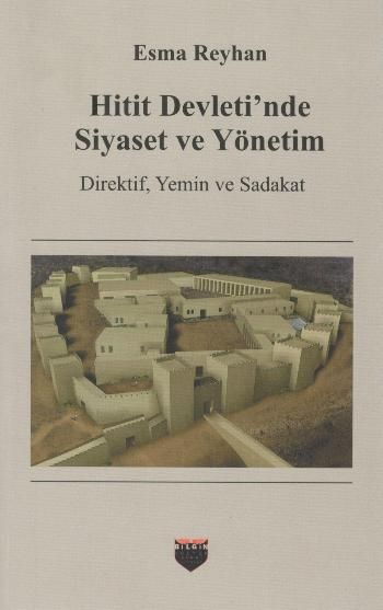 Hitit Devleti'nde Siyaset ve Yönetim - Bilgin Kültür Sanat Kitap