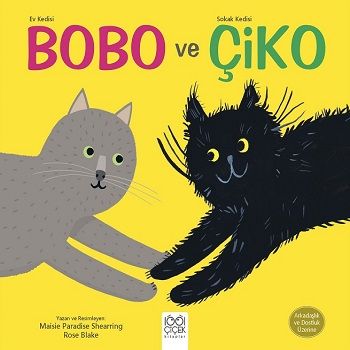 Ev Kedisi Bobo ve Sokak Kedisi Çiko - 1001 Çiçek Kitaplar Kitap