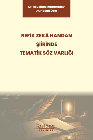 Refik Zeka Handan Şiirinde Tematik Söz Varlığı - Astana Yayınları Kitap