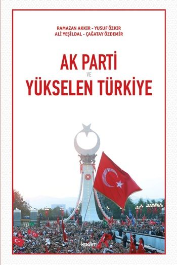 Ak Parti ve Yükselen Türkiye - Kadim Yayınları Kitap