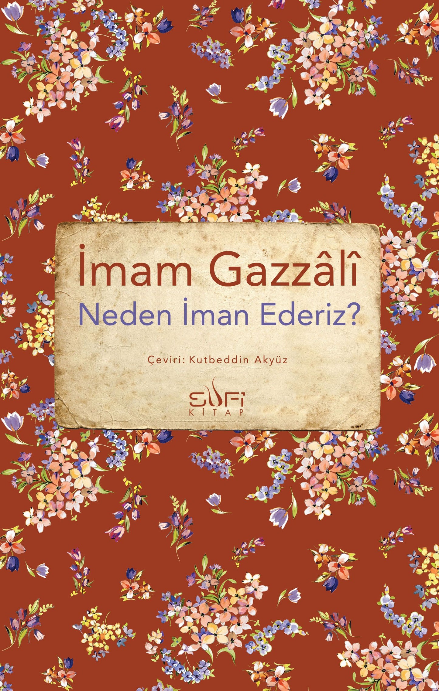 Neden İman Ederiz? - Sufi Kitap Kitap