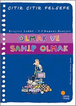 Çıtır Çıtır Felsefe Serisi 27 - Olmak ve Sahip Olmak - Günışığı Kitaplığı Kitap