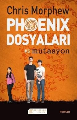 Phoenix Dosyaları 3 : Mutasyon - Akıl Çelen Kitaplar Kitap