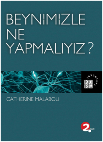 Beynimizle Ne Yapmalıyız? - Küre Yayınları Kitap