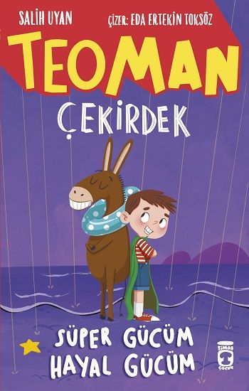 Teoman Çekirdek: Süper Gücüm Hayal Gücüm - Timaş Çocuk Kitap