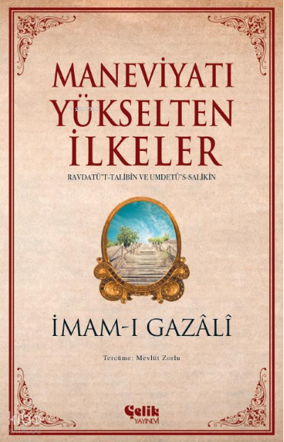 Maneviyatı Yükselten İlkeler - Çelik Yayınevi Kitap