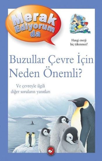 Buzullar Çevre İçin Neden Önemli? - Merak Ediyorum da - Beyaz Balina Yayınları Kitap