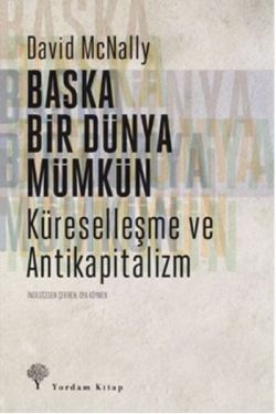 Başka Bir Dünya Mümkün - David Mcnally, Politik Akımlar Hareketler Türkçe kitap kapağı