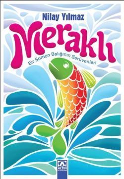 Meraklı Bir Somon Balığının Serüvenleri - Altın Kitaplar - Özel Ürün Kitap