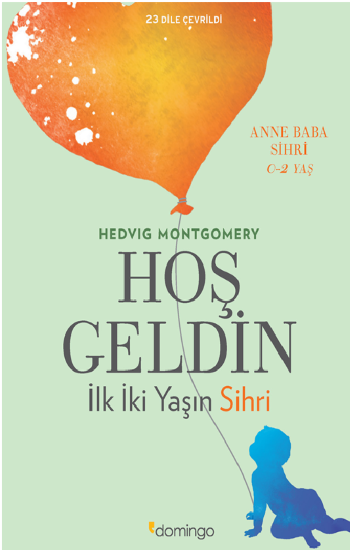Hoş Geldin : İlk İki Yaşın Sihri - Domingo Yayınevi Kitap