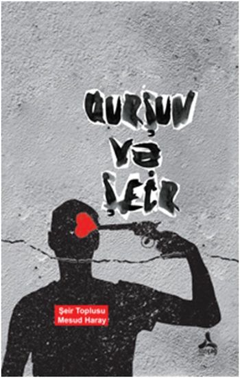 Qurşun ve Şeir - Sonçağ -Akademik Kitaplar Kitap