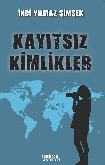 Kayıtsız Kimlikler - Gülnar Yayınları Kitap