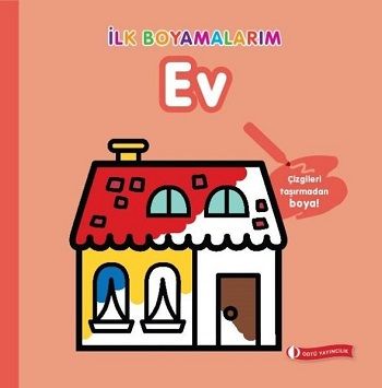 İlk Boyamalarım - Ev - ODTÜ Geliştirme Vakfı Yayıncılık Kitap