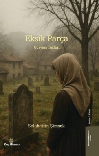 Eksik Parça 2 - Gözyaşı Tarlası - Kitap Müptelası Yayınları Kitap