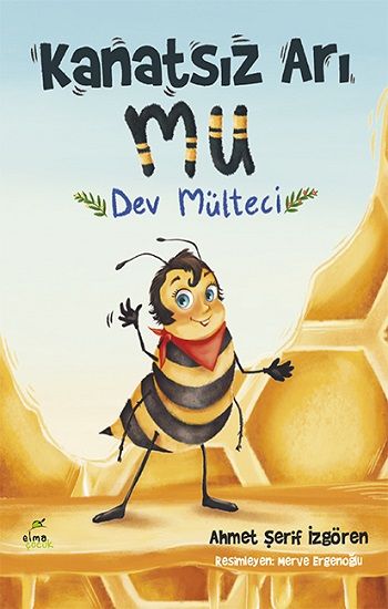 Kanatsız Arı Mu -4  Dev Mülteci - Elma Çocuk Kitap