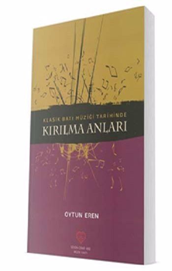 Klasik Batı Müziği Tarihinde Kırılma Anları - Sevda Cenap And Müzik Vakfı Yayınları Kitap