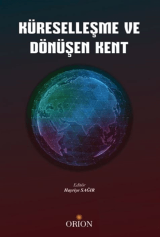 Küreselleşme ve Dönüşen Kent - Orion Kitabevi Kitap