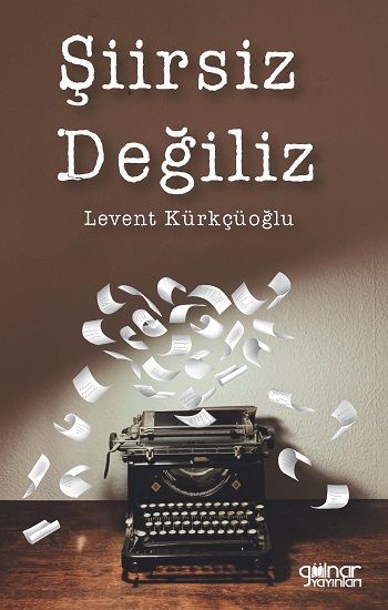 Şiirsiz Değiliz - Gülnar Yayınları Kitap