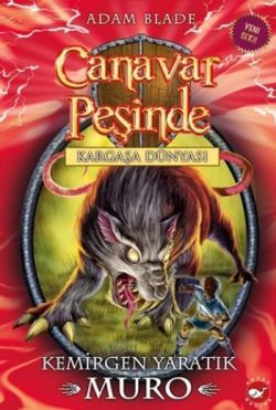 Canavar Peşinde Serisi 32 - Kargaşa Dünyası (Kemirgen Yaratık Muro) - Beyaz Balina Yayınları Kitap
