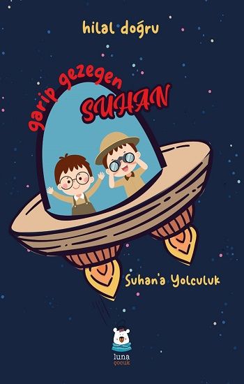 Garip Gezegen Suhan - Luna Çocuk Yayınları Kitap