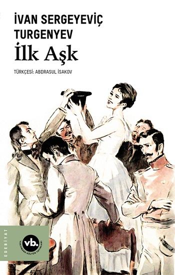 İlk Aşk - Vakıfbank Kültür Yayınları Kitap