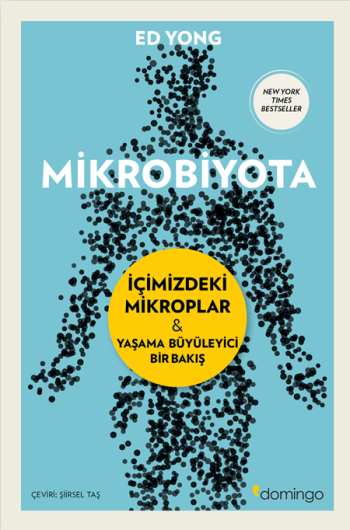 Mikrobiyota - İçimizdeki Mikroplar & Yaşama Büyüleyici Bir Bakış - Domingo Yayınevi Kitap