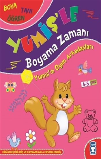 Yumişin Oyun Arkadaşları - Yumişle Boyama Zamanı - Timaş Çocuk Kitap