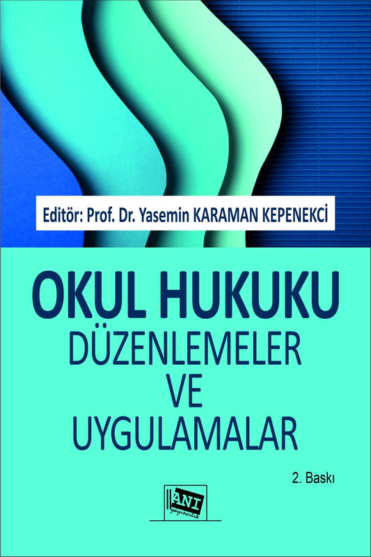 Okul Hukuku Düzenlemeler ve Uygulamalar - Anı Yayıncılık Kitap