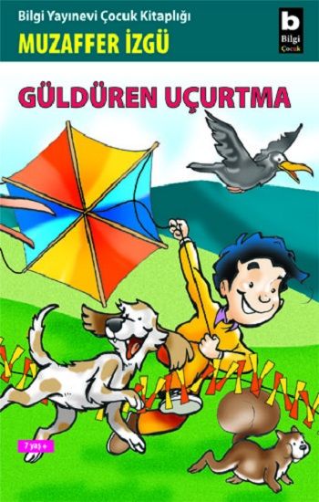 Güldüren Uçurtma - Bilgi Yayınevi Çocuk Kitap