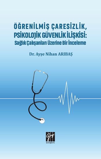 Öğrenilmiş Çaresizlik, Psikolojik Güvenlik İlişkisi - Gazi Kitabevi Kitap