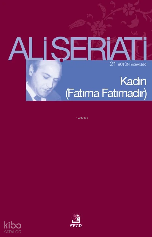 Kadın - (Fatıma Fatımadır) Bütün Eserleri 21 - - Fecr Yayınları Kitap