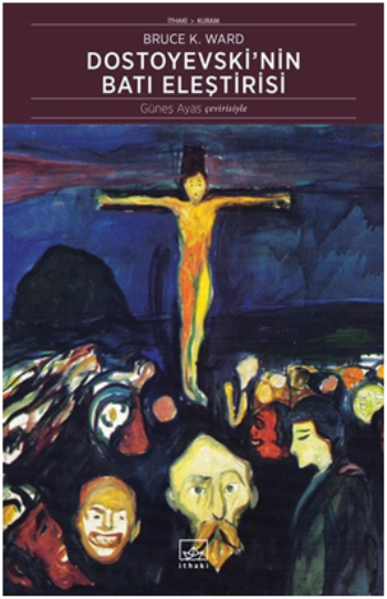 Dostoyevski'nin Batı Eleştirisi - İthaki Yayınları Kitap