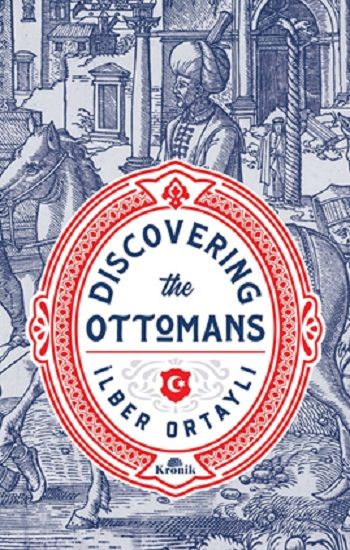 DISCOVERING THE OTTOMANS - Kronik Kitap Kitap