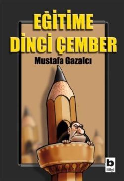 Eğitime Dinci Çember - Bilgi Yayınevi Kitap
